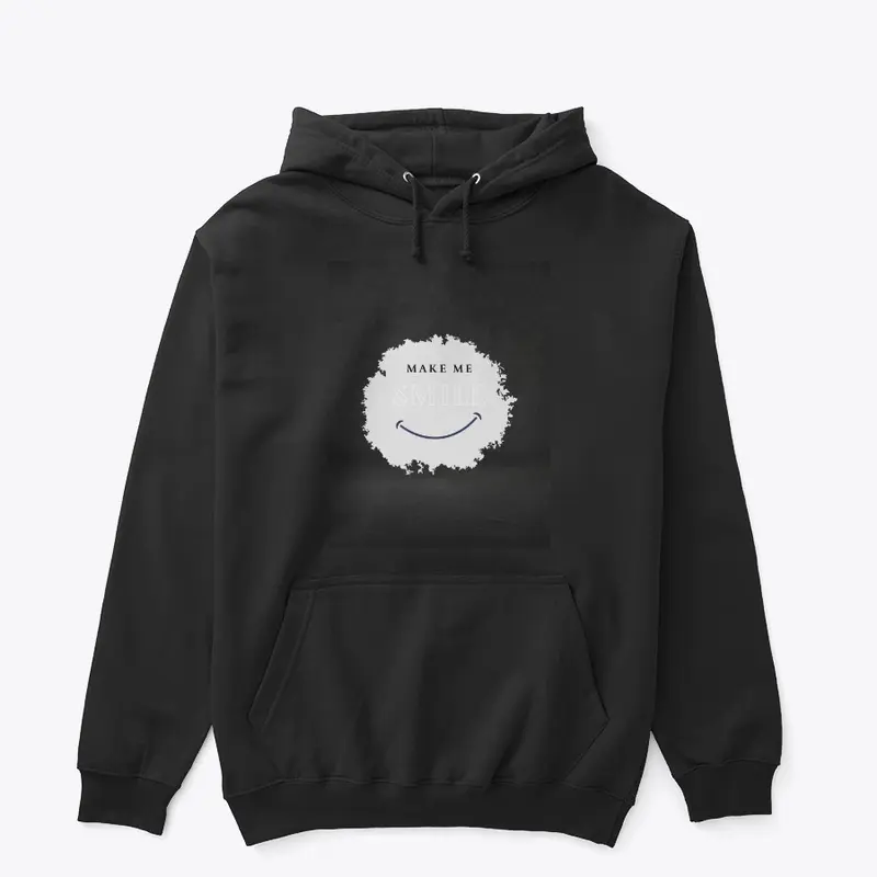 MAKE ME SMILE - t-shirts and Hoddie 